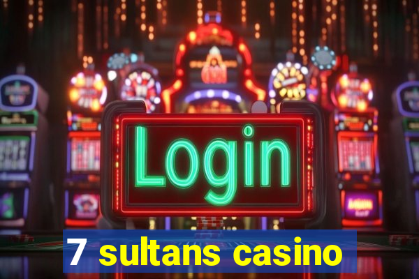 7 sultans casino