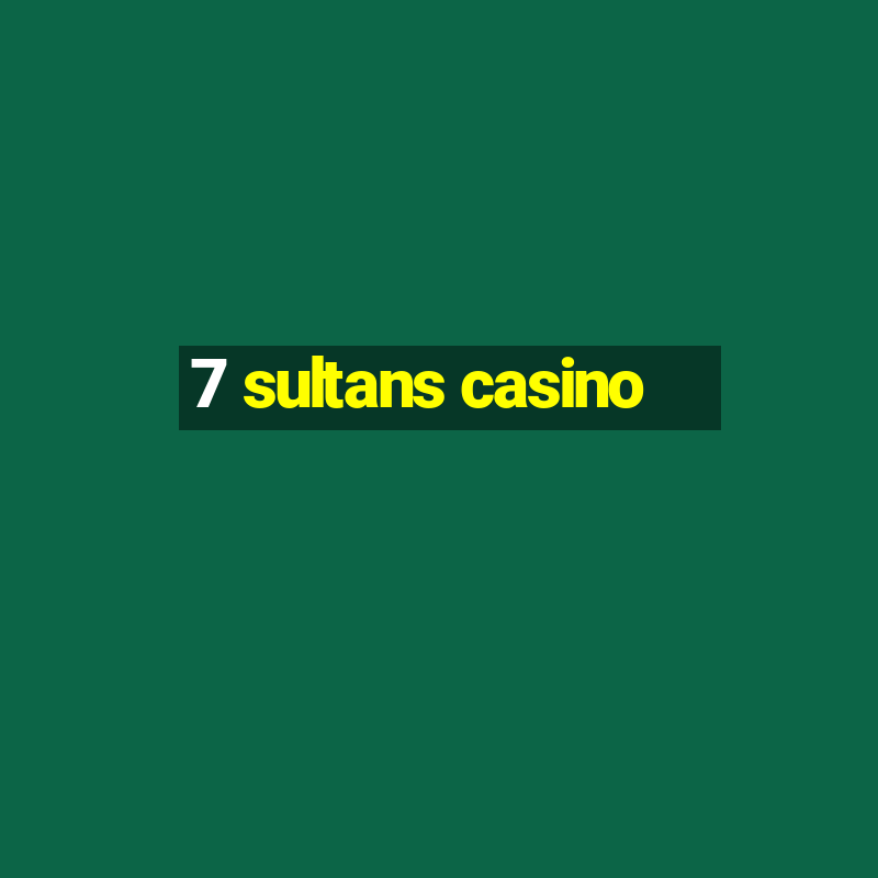 7 sultans casino