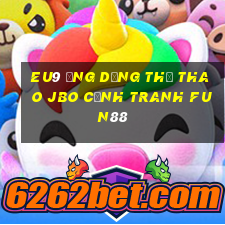 EU9 Ứng dụng thể thao jbo Cạnh tranh Fun88