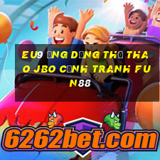 EU9 Ứng dụng thể thao jbo Cạnh tranh Fun88