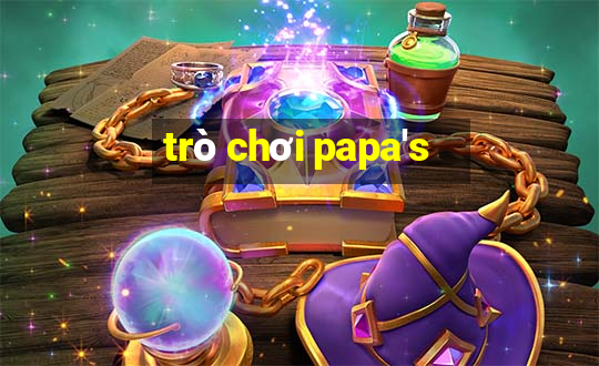 trò chơi papa's