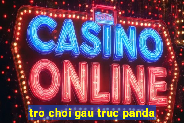 tro choi gau truc panda