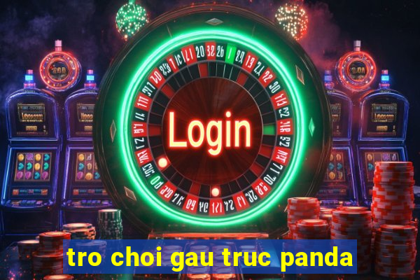 tro choi gau truc panda