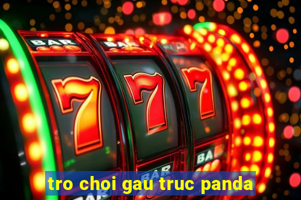 tro choi gau truc panda