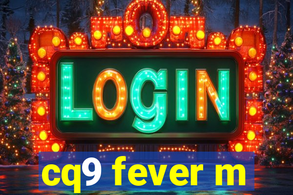 cq9 fever m