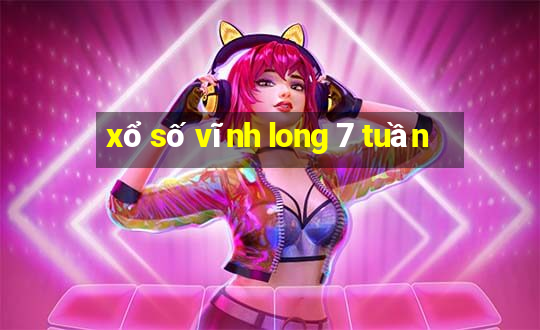 xổ số vĩnh long 7 tuần