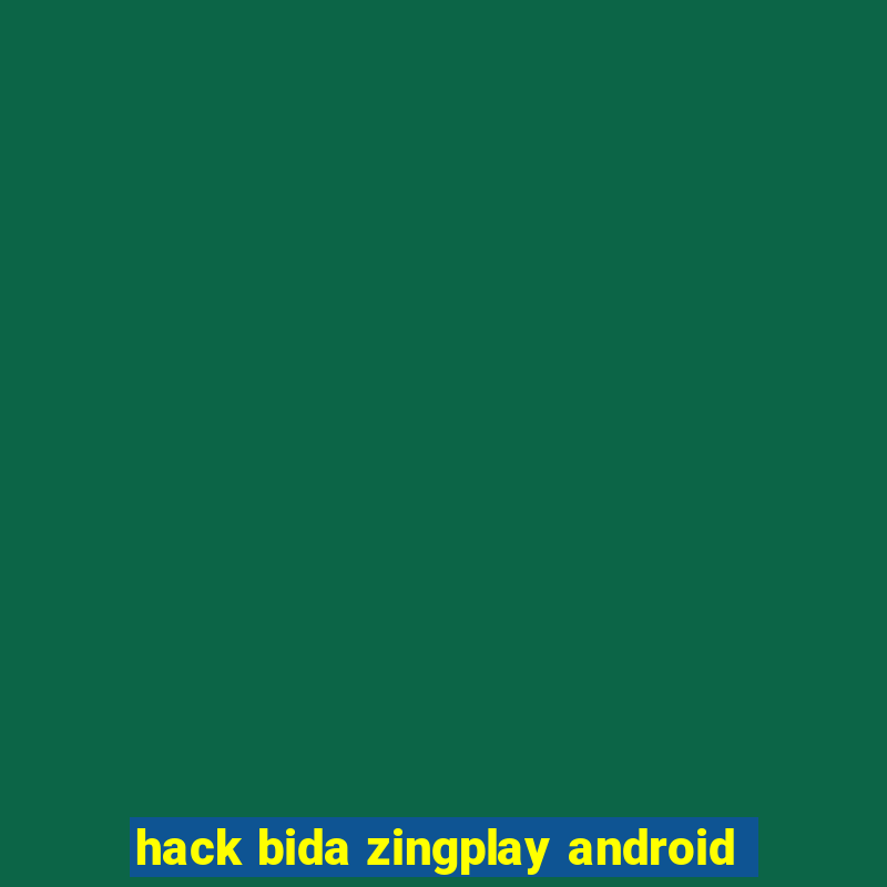 hack bida zingplay android