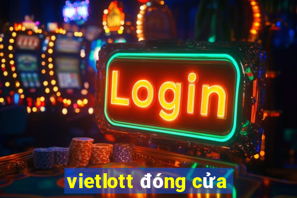 vietlott đóng cửa