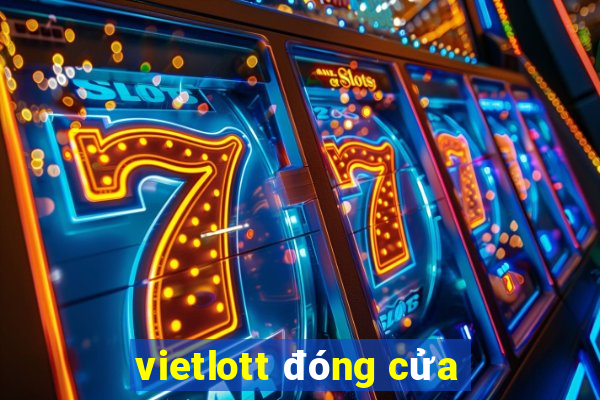 vietlott đóng cửa