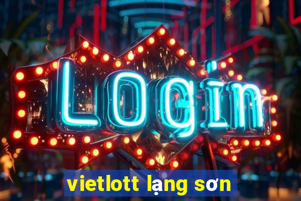 vietlott lạng sơn