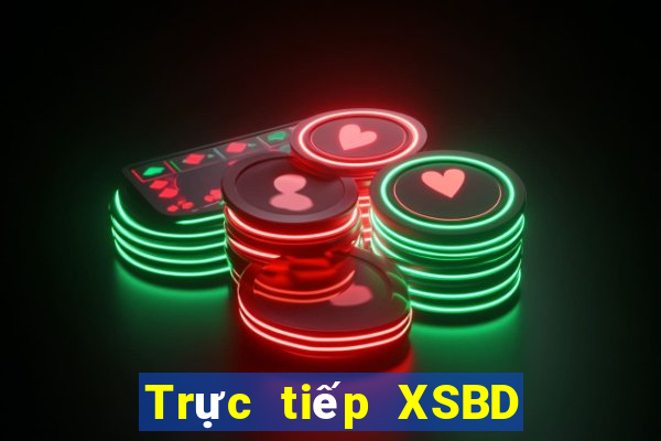 Trực tiếp XSBD thứ bảy