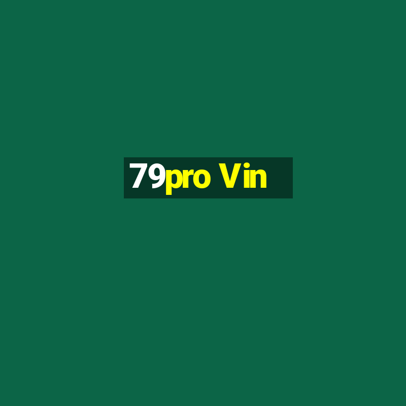 79pro Vin