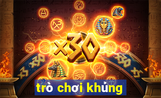 trò chơi khủng