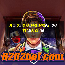 xổ số quảng ngãi 30 tháng 04