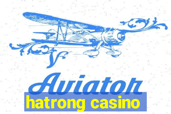 hatrong casino