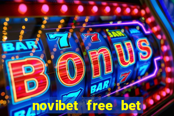 novibet free bet how to use