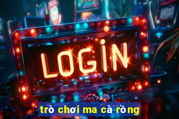 trò chơi ma cà rồng