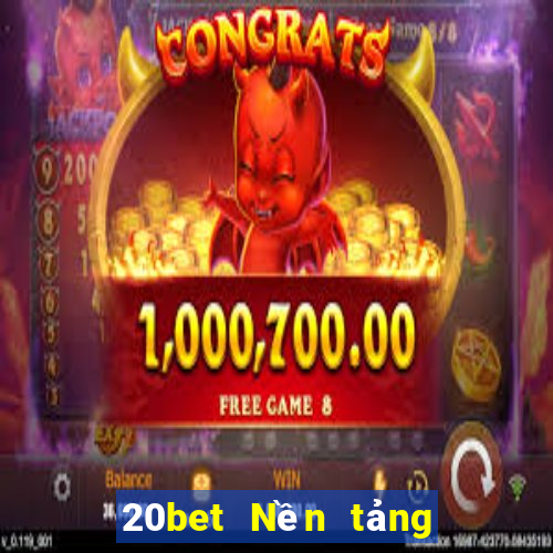 20bet Nền tảng siêu thánh