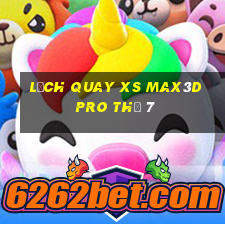 Lịch quay xs Max3D Pro Thứ 7