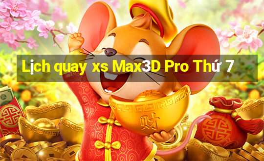 Lịch quay xs Max3D Pro Thứ 7