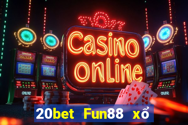 20bet Fun88 xổ số Cái Cửu