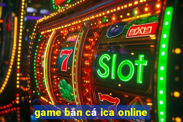 game bắn cá ica online