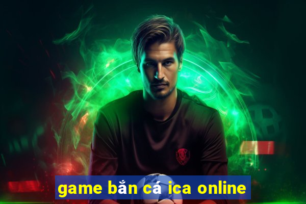 game bắn cá ica online