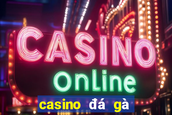 casino đá gà trực tiếp