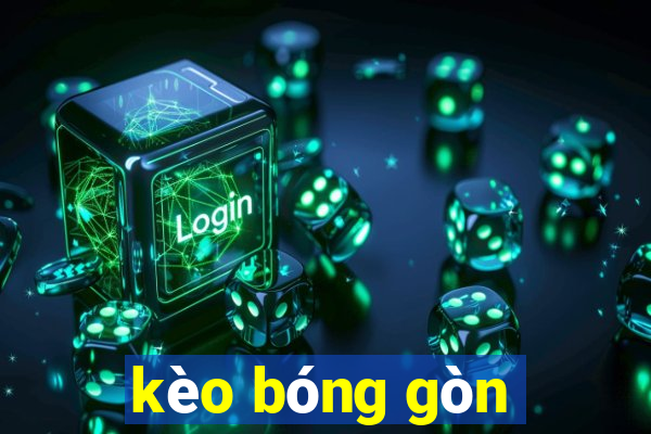 kèo bóng gòn