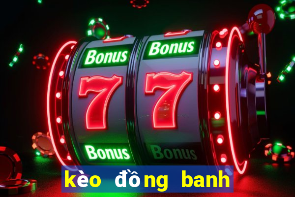 kèo đồng banh nửa trái