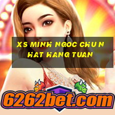 xs minh ngoc chu nhat hang tuan