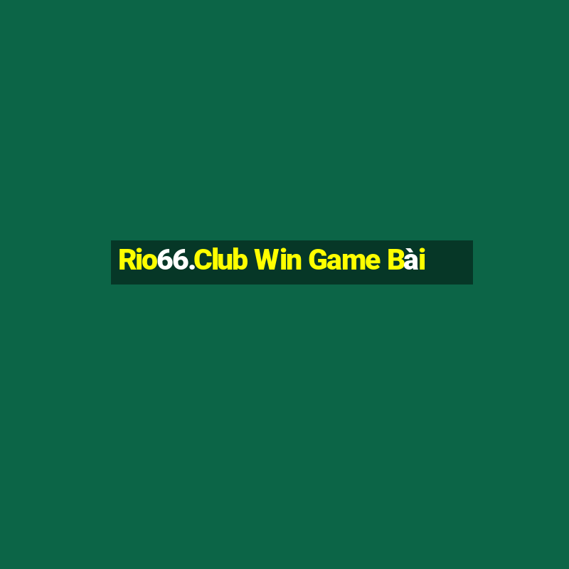 Rio66.Club Win Game Bài