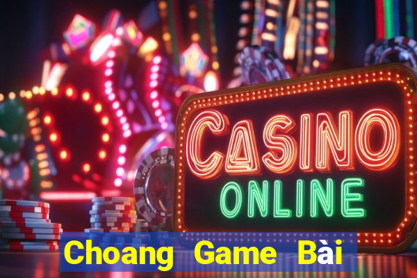 Choang Game Bài Bốc Club