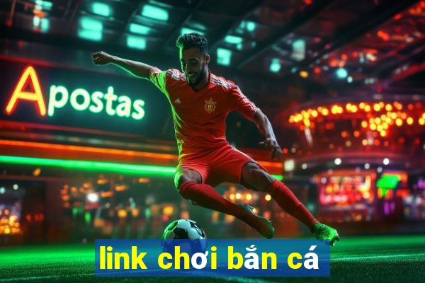 link chơi bắn cá