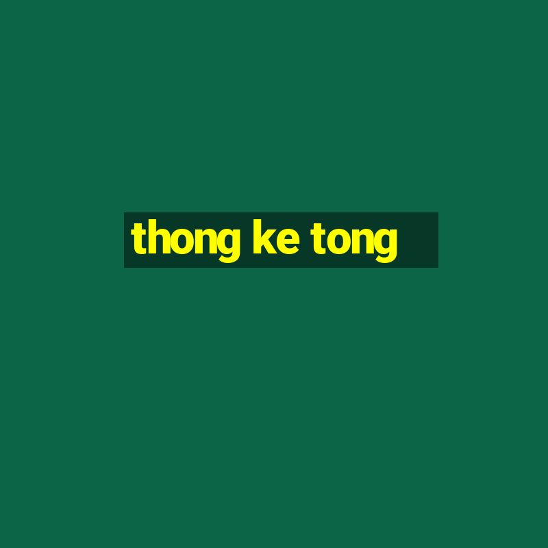 thong ke tong