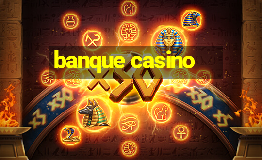 banque casino