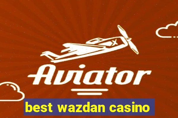 best wazdan casino