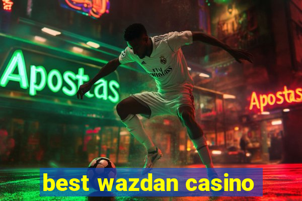 best wazdan casino