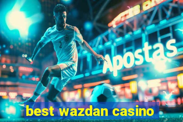 best wazdan casino