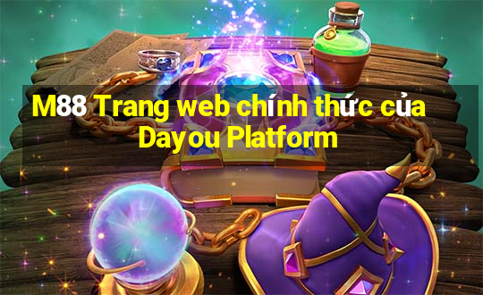 M88 Trang web chính thức của Dayou Platform