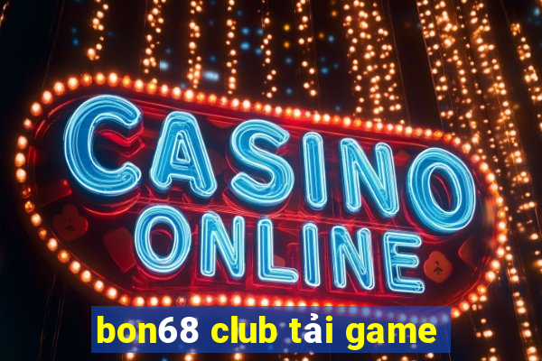 bon68 club tải game