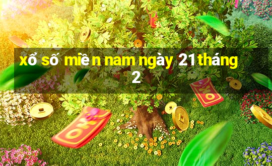 xổ số miền nam ngày 21 tháng 2