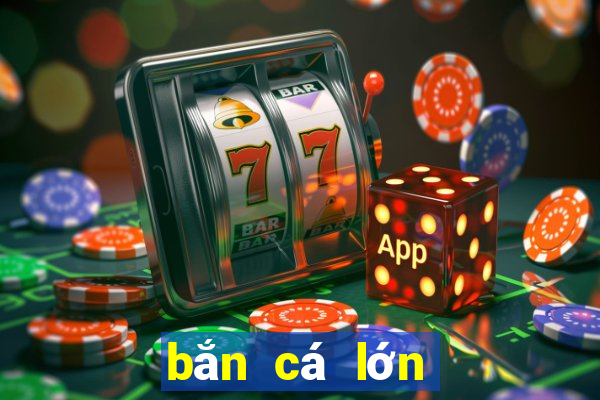 bắn cá lớn Phiên bản web