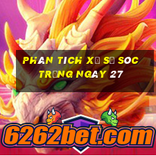 Phân tích Xổ Số Sóc Trăng ngày 27