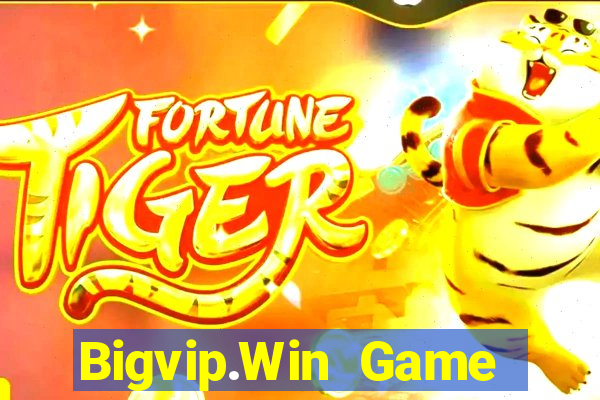 Bigvip.Win Game Bài Nổ Hũ Uy Tín