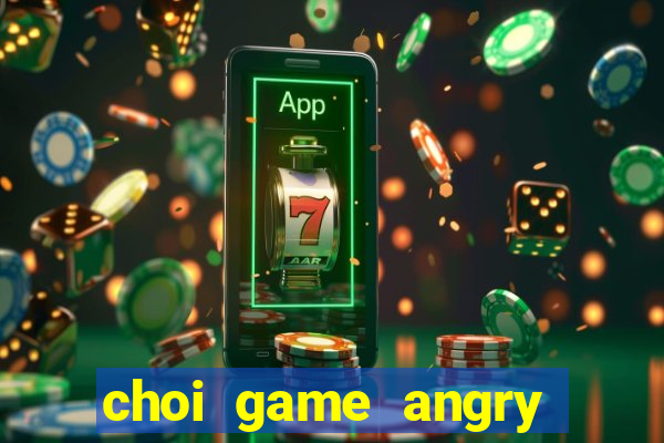 choi game angry birds 2 mien phi