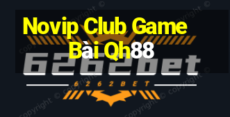 Novip Club Game Bài Qh88