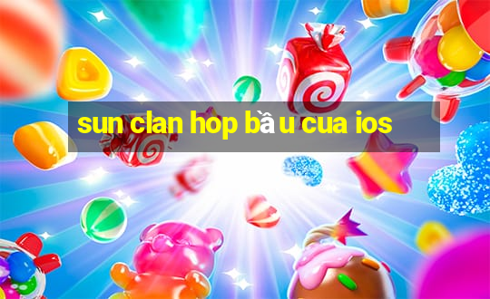 sun clan hop bầu cua ios