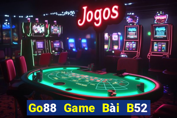 Go88 Game Bài B52 Đổi Thưởng 2021