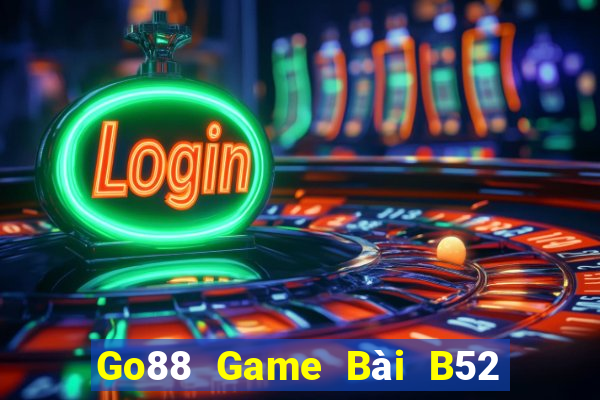 Go88 Game Bài B52 Đổi Thưởng 2021